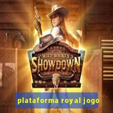 plataforma royal jogo